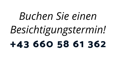 Buchen Sie einen Besichtigungstermin!+43 660 58 61 362